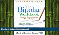 READ BOOK  The Bipolar Workbook, Second Edition: Tools for Controlling Your Mood Swings FULL