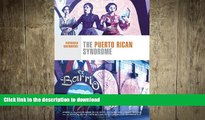 READ BOOK  The Puerto Rican Syndrome (Cultural Studies) FULL ONLINE