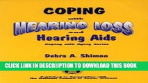 [New] Coping with Hearing Loss and Hearing Aids (Coping with Aging Series) Exclusive Full Ebook