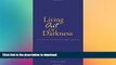 READ BOOK  Living Out of Darkness: A personal journey of embracing the bipolar opportunity  BOOK