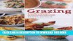 [Read] Grazing: A Healthier Approach to Snacks and Finger Foods Free Books