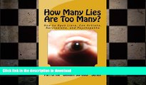 FAVORITE BOOK  How Many Lies Are Too Many?: How to Spot Liars, Con Artists, Narcissists, and