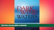 READ BOOK  Dark Wine Waters: My Husband of a Thousand Joys and Sorrows FULL ONLINE