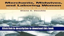 Read Merchants, Midwives, and Laboring Women: ITALIAN MIGRANTS IN URBAN AMERICA (Statue of Liberty