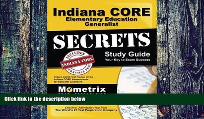 Must Have PDF  Indiana CORE Elementary Education Generalist Secrets Study Guide: Indiana CORE Test