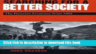 Read Searching for a Better Society: The Peruvian Economy from 1950  Ebook Free