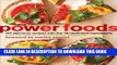 [Read] Power Foods: 150 Delicious Recipes with the 38 Healthiest Ingredients Free Books