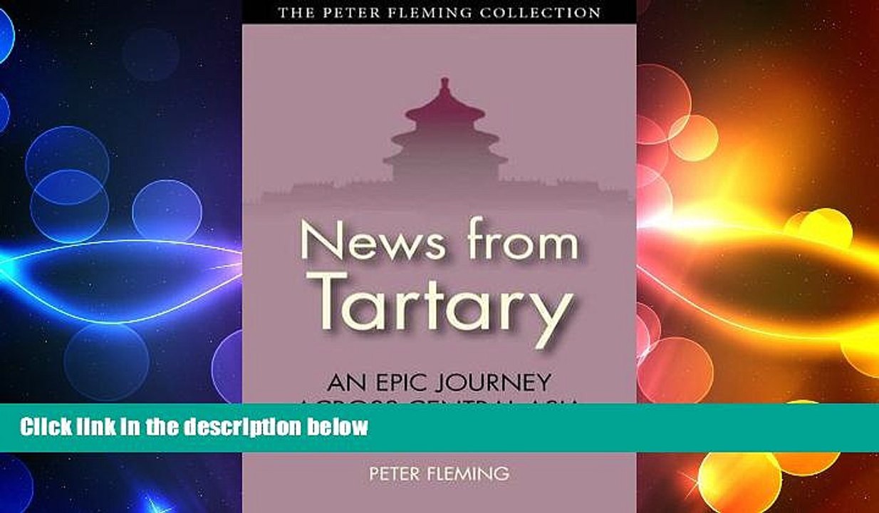 READ book  News from Tartary: An Epic Journey Across Central Asia (Tauris Parke Paperbacks)  BOOK