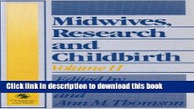 [Popular Books] Midwives, Research and Childbirth (Midwives, Research   Childbirth Volume 2) Full