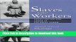 Read Slaves into Workers: Emancipation and Labor in Colonial Sudan (CMES Modern Middle East