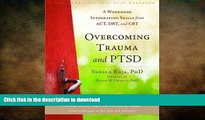 READ  Overcoming Trauma and PTSD: A Workbook Integrating Skills from ACT, DBT, and CBT FULL ONLINE