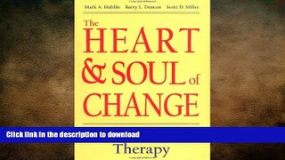 FAVORITE BOOK  The Heart   Soul of Change: What Works in Therapy FULL ONLINE
