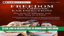 [PDF] Freedom From Chronic Ear Infections - The role of allergies and the way to a cure Full Online