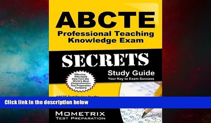 Must Have  ABCTE Professional Teaching Knowledge Exam Secrets Study Guide: ABCTE Test Review for