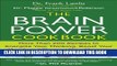 [Read] The Brain Power Cookbook: More Than 200 Recipes to Energize Your Thinking, Boost YourMood,