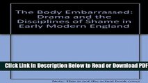 [Get] The Body Embarrassed: Drama and the Disciplines of Shame in Early Modern England Free New