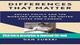 Read Differences That Matter: Social Policy and the Working Poor in the United States and Canada