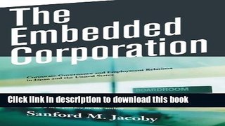 Read The Embedded Corporation: Corporate Governance and Employment Relations in Japan and the