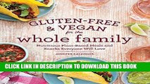 [Read] Gluten-Free   Vegan for the Whole Family: Nutritious Plant-Based Meals and Snacks Everyone