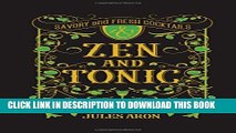 [Read] Zen and Tonic: Savory and Fresh Cocktails for the Enlightened Drinker Ebook Free