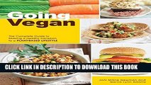 [Read] Going Vegan: The Complete Guide to Making a Healthy Transition to a Plant-Based Lifestyle