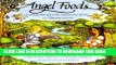 [Read] Angel Foods: Healthy Recipes for Heavenly Bodies Free Books