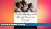 READ  Psychotherapy with African American Women: Innovations in Psychodynamic Perspectives and
