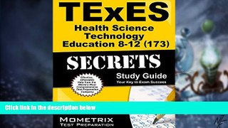 Big Deals  TExES Health Science Technology Education 8-12 (173) Secrets Study Guide: TExES Test