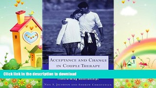 READ BOOK  Acceptance and Change in Couple Therapy: A Therapist s Guide to Transforming