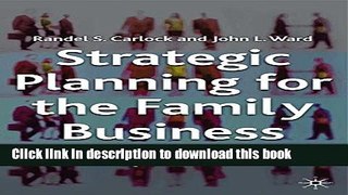 Read Strategic Planning for The Family Business: Parallel Planning to Unify the Family and