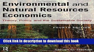 Read Environmental and Natural Resources Economics: Theory, Policy, and the Sustainable Society