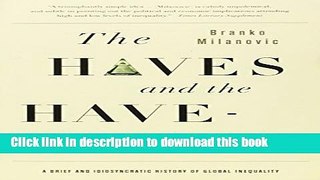 Read The Haves and the Have-Nots: A Brief and Idiosyncratic History of Global Inequality  Ebook Free
