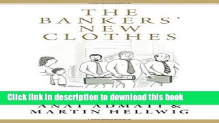 Read The Bankers  New Clothes: What s Wrong with Banking and What to Do about It  Ebook Free