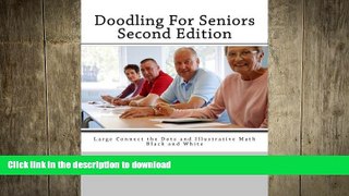 FAVORITE BOOK  Doodling For Seniors Second Edition: Large Connect the Dots and Illustrative Math