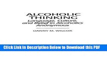 [Read] Alcoholic Thinking: Language, Culture, and Belief in Alcoholics Anonymous Free Books