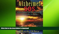 READ BOOK  Alzheimer SOS: CÃ³mo lidiar con las demencias sin perder la razÃ³n (Spanish Edition)