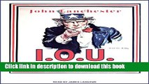 Read I.O.U.: Why Everyone Owes Everyone and No One Can Pay  Ebook Free