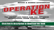 Read Operation KE: The Cactus Air Force and the Japanese Withdrawal from Guadalcanal  Ebook Free