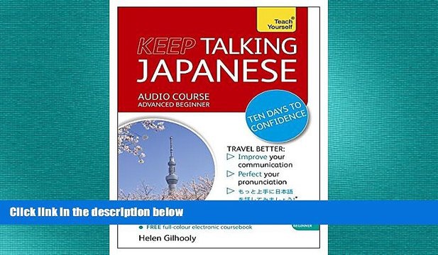 READ book Keep Talking Japanese Audio Course - Ten Days to Confidence: Advanced beginner s guide
