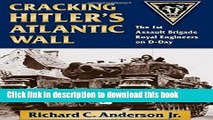 Read Cracking Hitler s Atlantic Wall: The 1st Assault Brigade Royal Engineers on D-Day  Ebook Online