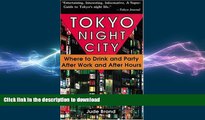 PDF ONLINE Tokyo Night City Where to DrInk   Party READ PDF FILE ONLINE