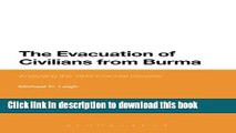Download The Evacuation of Civilians from Burma: Analysing the 1942 Colonial Disaster  PDF Free