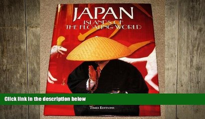 FREE DOWNLOAD  Japan : Islands of the Floating World READ ONLINE