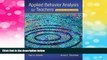 Must Have  Applied Behavior Analysis for Teachers Interactive Ninth Edition, Enhanced Pearson