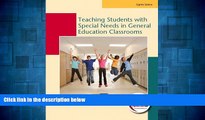 Must Have  Teaching Students with Special Needs in General Education Classrooms (8th Edition)