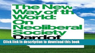 Read The New Way Of The World: On Neoliberal Society  Ebook Free