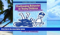 Big Deals  Challenging Behavior in Young Children: Understanding, Preventing and Responding