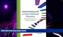 Big Deals  Professionalism in Early Childhood Education: Doing Our Best for Young Children  Best