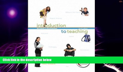 Big Deals  Introduction to Teaching: Becoming a Professional (4th Edition)  Free Full Read Most
