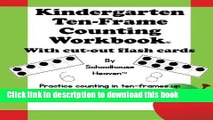 PDF Kindergarten Ten-Frame Counting Workbook: With Cut-Out Flash Cards  PDF Free